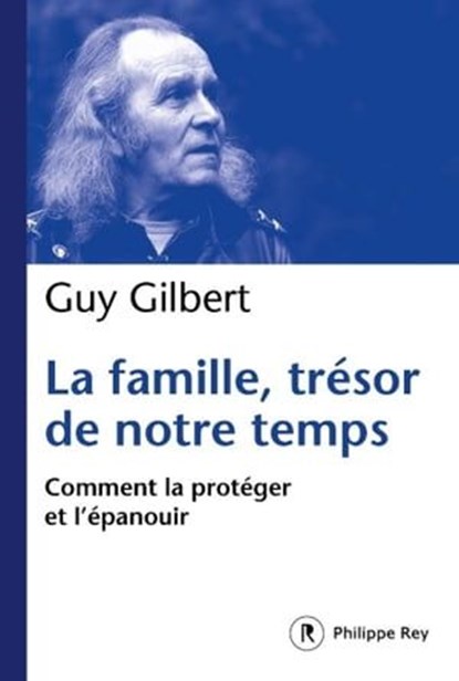 La Famille, trésor de notre temps, Guy Gilbert - Ebook - 9782848765341