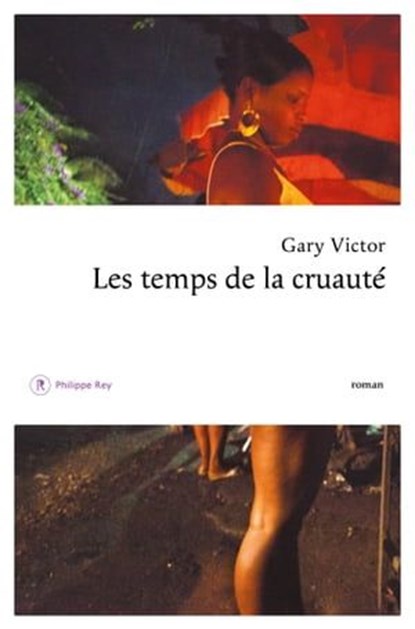 Le Temps de la cruauté, Gary Victor - Ebook - 9782848765785