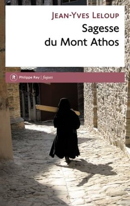 Sagesse du Mont Athos, Jean-Yves Leloup - Ebook - 9782848766621