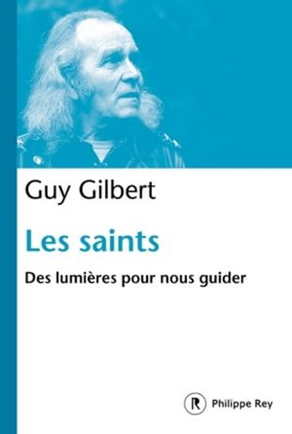 Les saints, Guy Gilbert - Ebook - 9782848766768