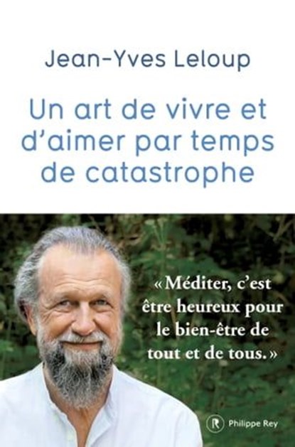 Un art de vivre et d'aimer par temps de catastrophe, Jean-Yves Leloup - Ebook - 9782848768502