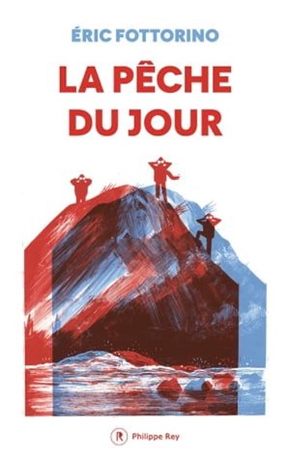 La pêche du jour, Éric Fottorino - Ebook - 9782848769585