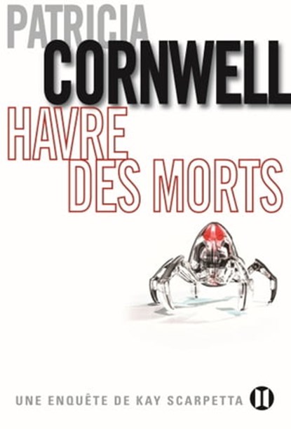 Havre des morts, Patricia Cornwell - Ebook - 9782848931265