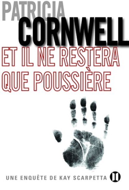 Et il ne restera que poussière, Patricia Cornwell - Ebook - 9782848931463