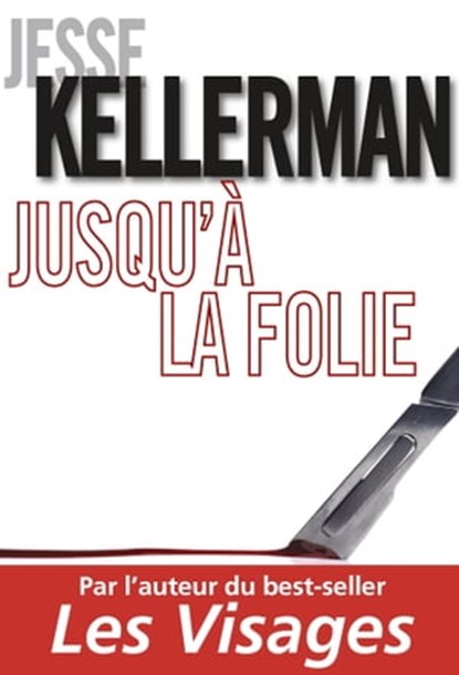 Jusqu'à la folie, Jesse Kellerman - Ebook - 9782848931593