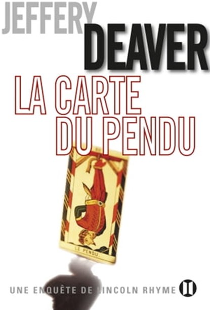 La Carte du pendu, Jeffery Deaver - Ebook - 9782848931609
