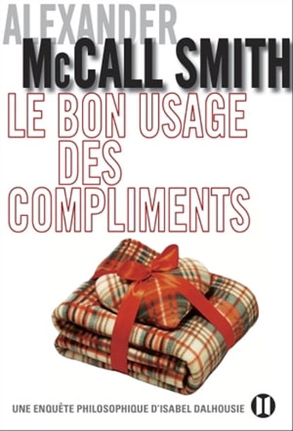 Le bon usage des compliments, Alexander McCall Smith - Ebook - 9782848931821