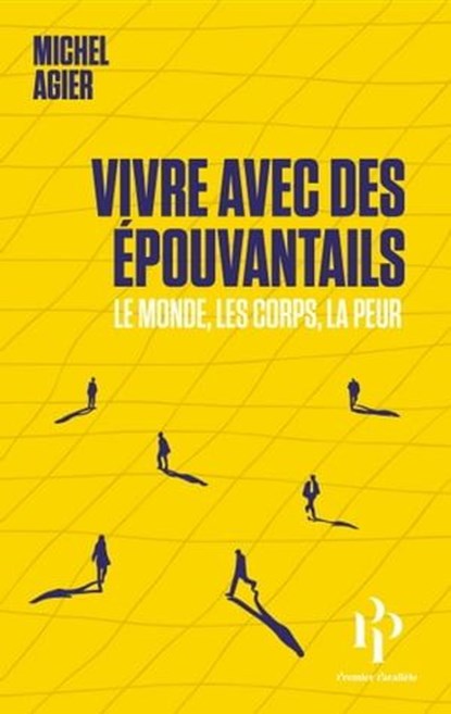 Vivre avec des épouvantails - Le monde, les corps, la peur, Michel Agier - Ebook - 9782850610615