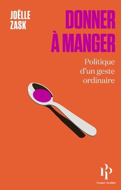 Donner à manger - Politique d'un geste ordinaire, Joëlle Zask - Ebook - 9782850613234
