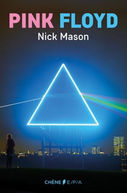 Pink Floyd, l'histoire selon Nick Mason NED, Nick Mason - Ebook - 9782851208934