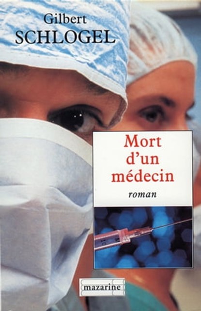 Mort d'un médecin, Gilbert Schlogel - Ebook - 9782863743782