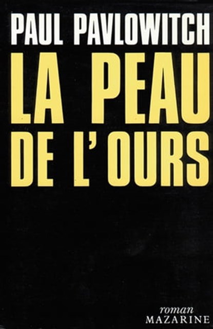 La Peau de l'ours, Paul Pavlowitch - Ebook - 9782863743836