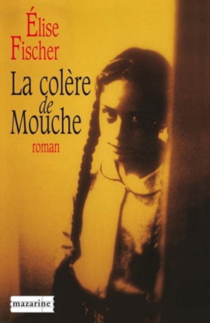 La colère de Mouche, Elise Fischer - Ebook - 9782863743935
