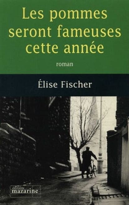 Les Pommes seront fameuses cette année, Elise Fischer - Ebook - 9782863743942