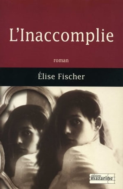 L'Inaccomplie, Elise Fischer - Ebook - 9782863743959