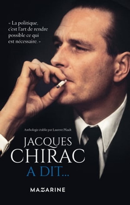 Jacques Chirac a dit..., Laurent Pfaadt - Ebook - 9782863744130
