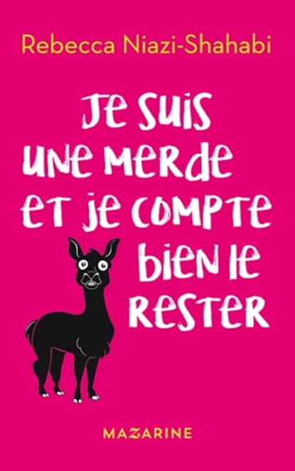 Je suis une merde et je compte bien le rester, Rebecca Niazi-Shahabi - Ebook - 9782863744246