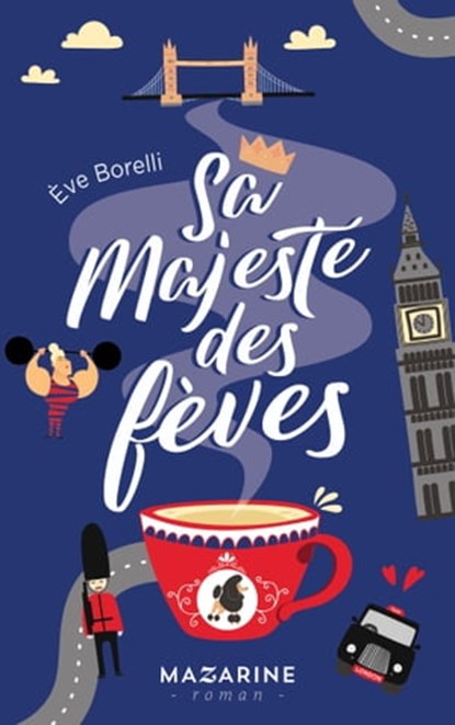 Sa majesté des fèves, Eve Borelli - Ebook - 9782863747483