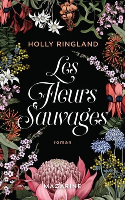 Les fleurs sauvages, Holly Ringland - Ebook - 9782863747650