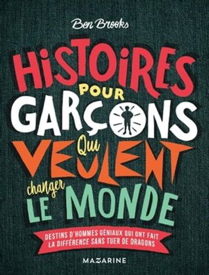 Histoires pour garçons qui veulent changer le monde, Ben Brooks - Ebook - 9782863747780