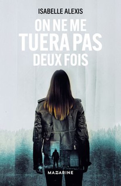 On ne me tuera pas deux fois, Isabelle Alexis - Ebook - 9782863748442