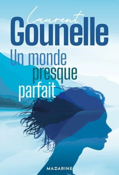 Un monde presque parfait - Nouveau roman 2024, Laurent Gounelle - Ebook - 9782863749098