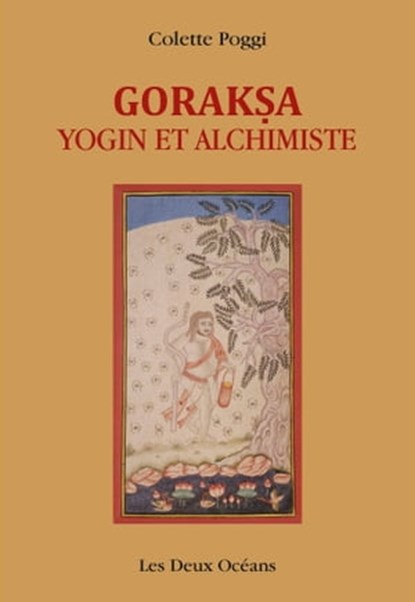 Goraksa - Yogin et alchimiste, Colette Poggi - Ebook - 9782866812959