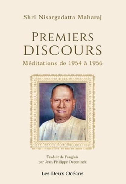 Premiers discours - Méditations de 1954 à 1956, Nisargadatta Maharaj - Ebook - 9782866813116
