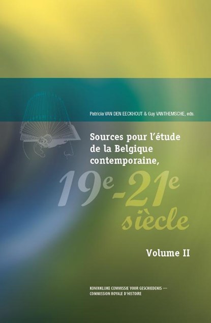 Sources pour l’étude de la Belgique contemporaine, 19e-21e siècle, vol. I & II, Patricia Van den Eeckhout ; Guy Vantemsche - Gebonden - 9782870440148