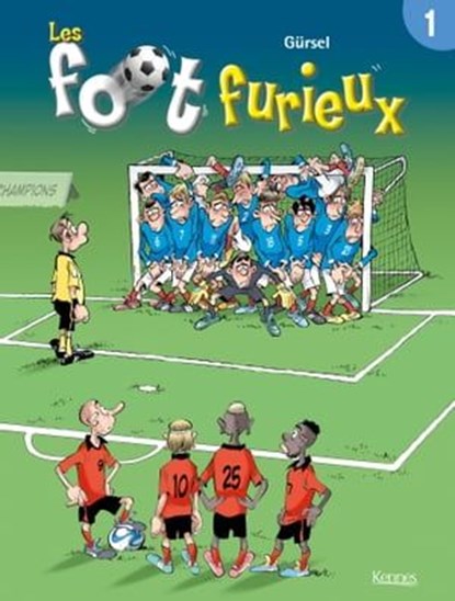 Les Foot furieux T01, Gurcan Gursel - Ebook - 9782872655359