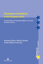 Citizenship and Solidarity in the European Union | Silveira, Alessandra ; Canotilho, Mariana ; Madeira Froufe, Pedro | 
