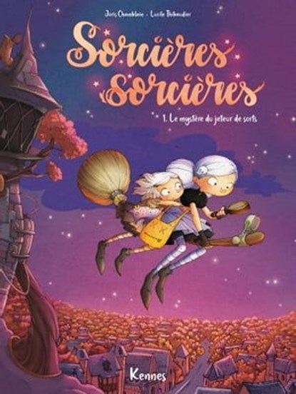 Sorcières Sorcières BD T01, Joris Chamblain ; Lucile Thibaudier - Ebook - 9782875801265