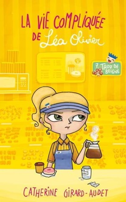 La Vie compliquée de Léa Olivier T07, Catherine Girard Audet - Ebook - 9782875801524