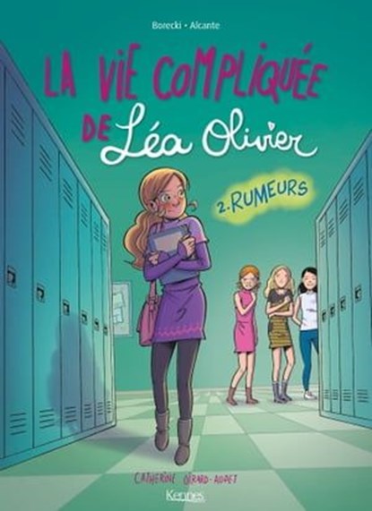 La Vie compliquée de Léa Olivier BD T02, Ludo Borecki ; Catherine Girard Audet ; Didier Alcante - Ebook - 9782875802453