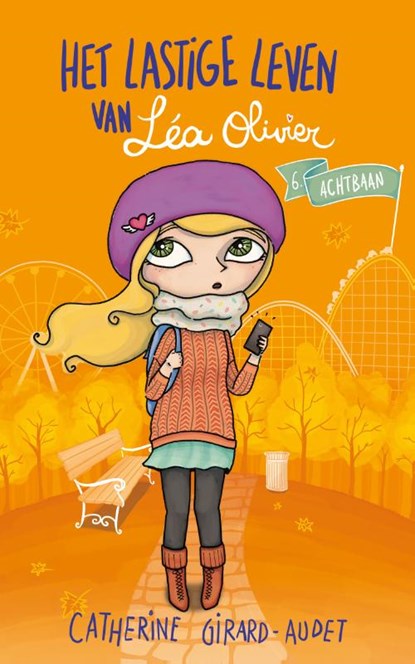 Het lastige leven van Léa Olivier D06 - Achtbaan, Catherine Girard-Audet - Paperback - 9782875802965