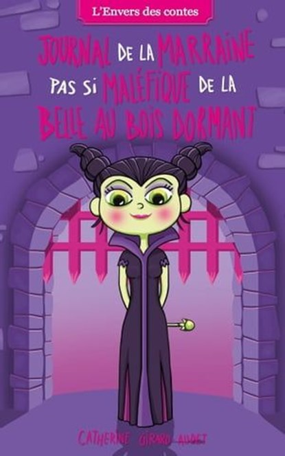 Journal de la marraine pas si maléfique de la Belle au bois dormant - offre découverte, Catherine Girard Audet - Ebook - 9782875803962