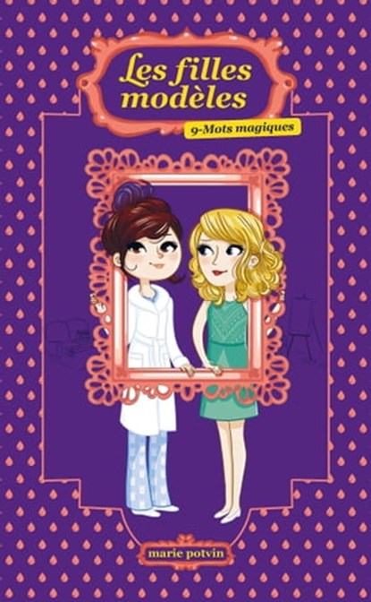 Les Filles modèles T09, Marie Potvin - Ebook - 9782875809247