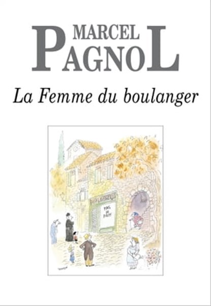 La Femme du boulanger, Marcel Pagnol - Ebook - 9782877069113