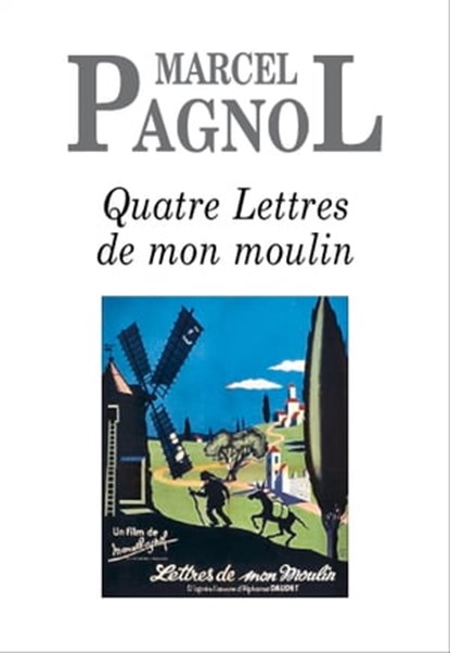 Quatre Lettres de mon moulin, Marcel Pagnol - Ebook - 9782877069311