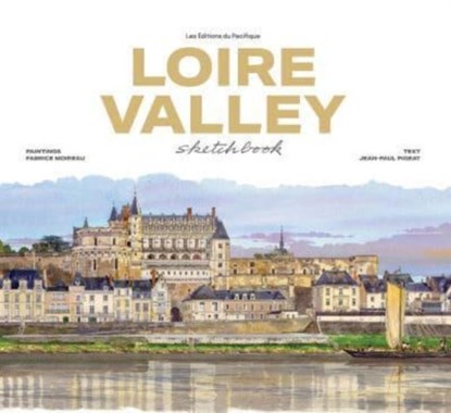 Loire Valley Sketchbook, niet bekend - Gebonden - 9782878682816