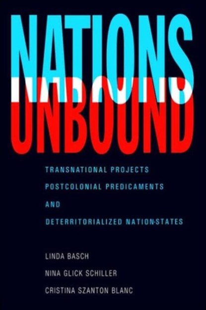 Nations Unbound, Linda Basch ; Nina Glick Schiller ; Cristina Szanton Blanc - Paperback - 9782881246302