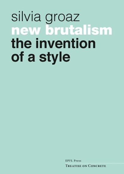 New Brutalism, Silvia Groaz - Gebonden - 9782889155101