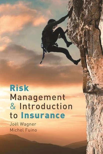 Risk Management & Introduction to Insurance, Joel Wagner ; Michel Fuino - Paperback - 9782889155569