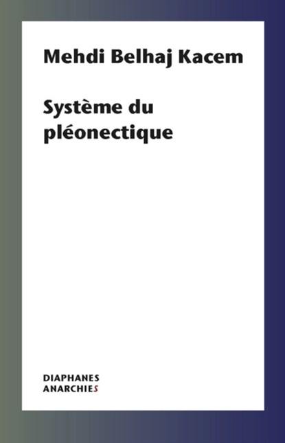 Systeme du pleonectique, Mehdi Belhaj Kacem - Paperback - 9782889280421