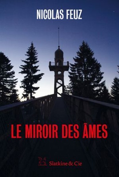 Le miroir des âmes, Nicolas Feuz - Ebook - 9782889441013