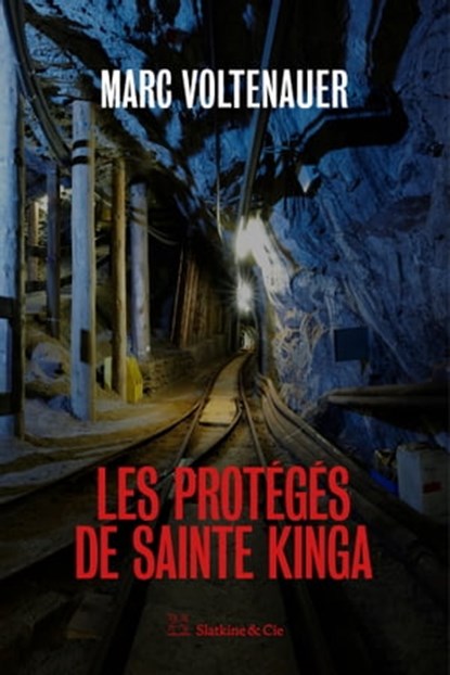Les Protégés de sainte Kinga, Marc Voltenauer - Ebook - 9782889441464