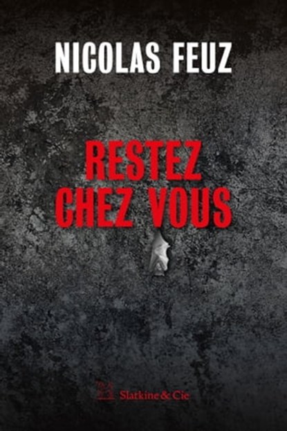 Restez chez vous, Nicolas Feuz - Ebook - 9782889441648