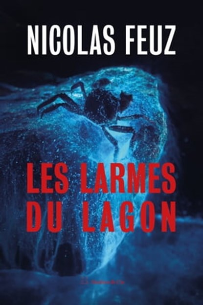 Les larmes du lagon, Nicolas Feuz - Ebook - 9782889442171