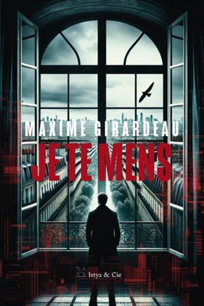 Je te mens, Maxime Girardeau - Ebook - 9782889442492