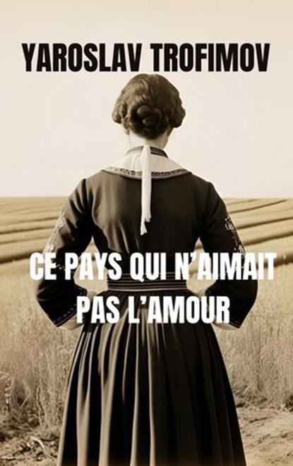 Ce pays qui n'aimait pas l'amour, Yaroslav Trofimov - Ebook - 9782889442713